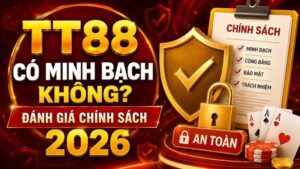 TT88 Có Minh Bạch Không? Đánh Giá Chính Sách 2026
